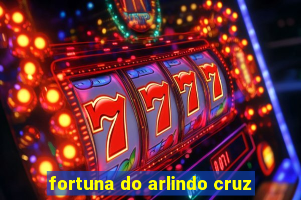 fortuna do arlindo cruz